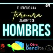 Podcast Derecho a la Ternura, Un asunto de Hombres.