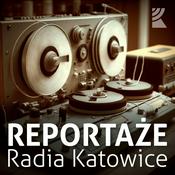 Podcast Reportaże | Radio Katowice