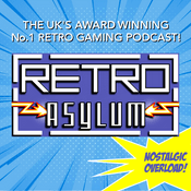 Podcast Retro Asylum -  The UK's No.1 Retro Gaming Podcast