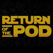 Podcast Return of the Pod: A Podcast About Star Wars