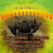 Podcast Returning to Base: A Mechwarrior Living Legends Podcast