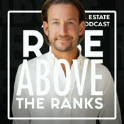 Podcast Rise Above The Ranks: A Real Estate Podcast