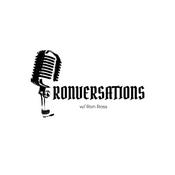 Podcast Ronversations w/ Ron Ross