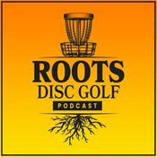 Podcast Roots Disc Golf Podcast