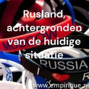 Podcast Rusland, achtergronden van de huidige situatie