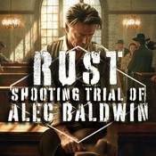 Podcast Rust Movie Shooting Trial Of Alec Baldwin