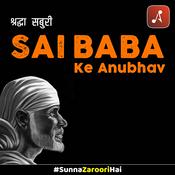 Podcast Sai Baba Ke Anubhav : Shraddha Aur Saburi