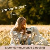 Podcast Samen Inzicht in dierengedrag en spiritualiteit ♡