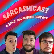 Podcast Sarcasmicast: A Movie and Gaming Podcast