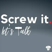 Podcast Screw It, Let's Talk