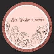 Podcast See Us Empowered