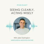 Podcast Seeing Clearly, Acting Wisely