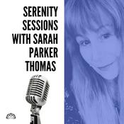 Podcast Serenity Sessions Podcast With Sarah Parker Thomas