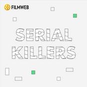 Podcast Serial Killers | Filmweb