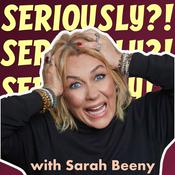 Podcast Seriously?! with Sarah Beeny