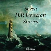 Seven H.P. Lovecraft Stories by H. P. Lovecraft (1890 - 1937)