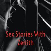 Podcast Sex Stories With Zenith