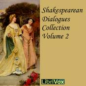 Podcast Shakespearean Dialogues Collection 002 by William Shakespeare (1564 - 1616)