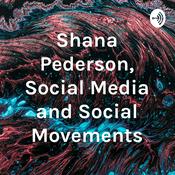 Podcast Shana Pederson, Social Media and Social Movements