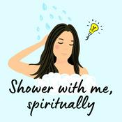 Podcast Shower with me, spiritually