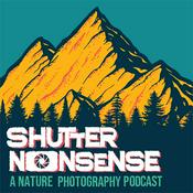 Podcast Shutter Nonsense: A Nature Photography Podcast