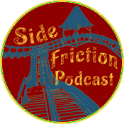Podcast Side Friction: Roller Coasters and the Parks They Live In