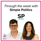 Podcast Through the Week with Simple Politics | SP Podcast
