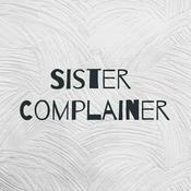 Podcast Sister Complainer