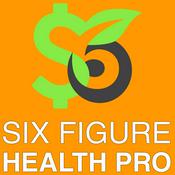 Podcast Six Figure Health Pro