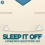 Podcast Sleep it Off (A Pokémon Sleep Podcast)