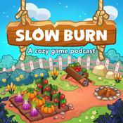 Podcast Slow Burn: A Cozy Game Podcast
