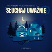 Podcast Słuchaj Uważnie