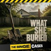 Podcast The Binge Cases: What She Buried