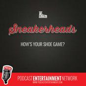 Podcast Sneakerheads (by Podcast Entertainment Network)