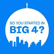 Podcast So You Started In Big 4