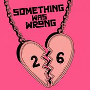 Podcast Something Was Wrong