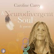 Podcast Caroline Carey: A Neurodivergent Soul