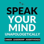 Podcast Speak Your Mind Unapologetically Podcast