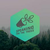 Podcast Speaking for the Trees