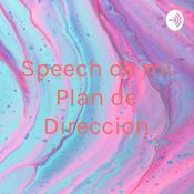 Podcast Speech de mi Plan de Direccion
