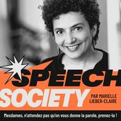 Podcast SPEECH SOCIETY - Conseils prise de parole en public pour booster le charisme et la confiance des conférencières et dirigeantes