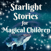 Podcast Starlight Stories for Magical Children