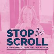 Podcast Stop the Scroll: A social Media podcast with Heidi Schmidt - Social Media and Content Marketing Advice for small business owners and solopreneurs looking to win online