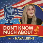 Podcast Don't Know Much About with Naya Lekht