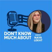 Podcast Don't Know Much About with Naya Lekht