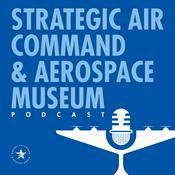 Podcast Strategic Air Command & Aerospace Museum