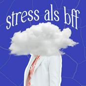 Podcast Stress als BFF