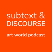 Podcast Subtext and Discourse | Art World Podcast