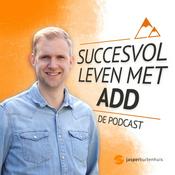 Podcast Succesvol leven met ADD / ADHD