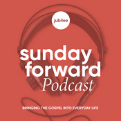 Podcast Sunday Forward Podcast: Bringing the Gospel into Everyday Life